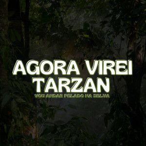 ดาวน์โหลดและฟังเพลง AGORA VIREI TARZAN VOU ANDAR PELADO NA SELVA พร้อมเนื้อเพลงจาก DJ GEENE