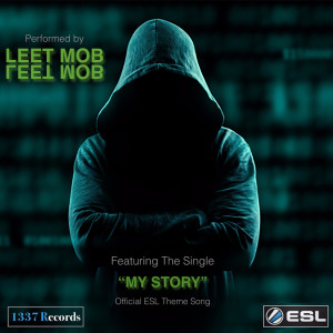 Listen to My Story (Official ESL Theme) song with lyrics from Leet Mob