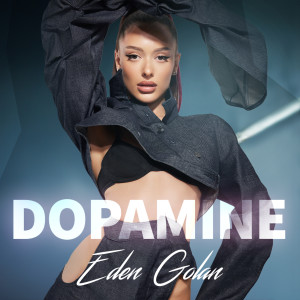 收聽Eden Golan的Dopamine歌詞歌曲