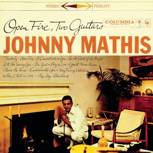ดาวน์โหลดและฟังเพลง Open Fire พร้อมเนื้อเพลงจาก Johnny Mathis