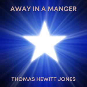 Thomas Hewitt Jones的專輯Away in a Manger