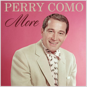 收聽Perry Como的More歌詞歌曲