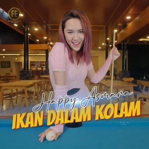 Listen to Ikan Dalam Kolam song with lyrics from Happy Asmara