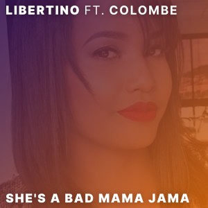 收聽Libertino的She's a Bad Mama Jama歌詞歌曲