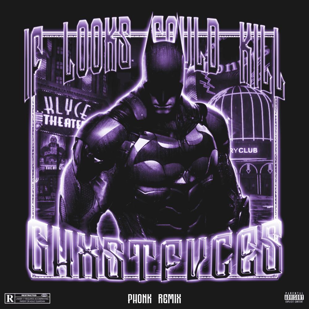 IF LOOKS COULD KILL PHONK