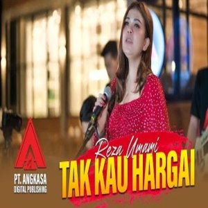 Listen to Tak Kau Hargai song with lyrics from Reza Umami