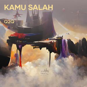 Album Kamu Salah from Q2Q