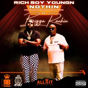 Rich Boy Youngn的專輯NOTHIN (feat. Bigga Rankin) [Explicit]