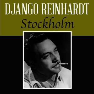 收聽Django Reinhardt的Stockholm歌詞歌曲