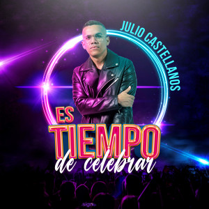 收聽Julio Castellanos的Es Tiempo De Celebrar歌詞歌曲