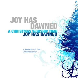 Various的專輯Joy Has Dawned A Christmas Worship Time