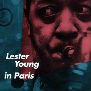 ดาวน์โหลดและฟังเพลง There Will Never Be Another You พร้อมเนื้อเพลงจาก Lester Young