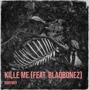 Album Kille Me oleh Blaqbonez