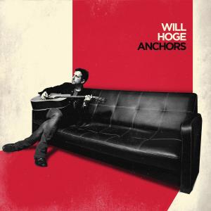 Will Hoge的專輯Anchors