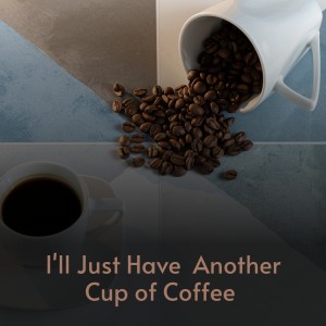 Dengarkan lagu I'll Just Have Another Cup of Coffee nyanyian Ernest Tubb dengan lirik