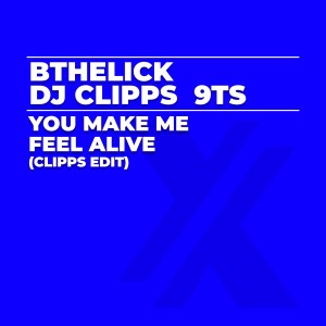 อัลบัม You Make Me Feel Alive (Clipps Edit) ศิลปิน BtheLick