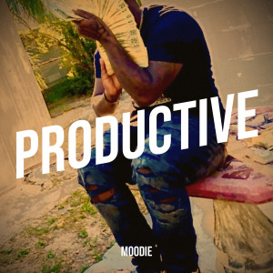 Listen to Productive song with lyrics from Moodie