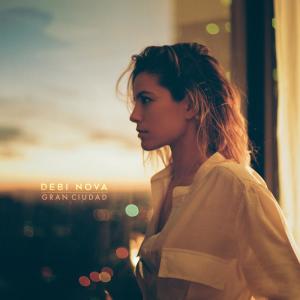 ดาวน์โหลดและฟังเพลง Gran Ciudad พร้อมเนื้อเพลงจาก Debi Nova