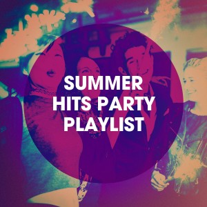 Album Summer Hits Party Playlist oleh #1 Pop Hits!