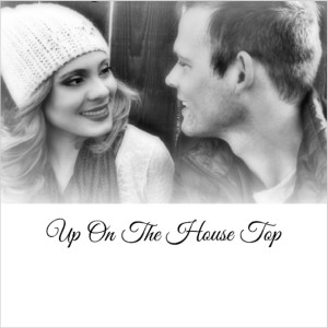 收聽Dana & Brad的Up on the House Top歌詞歌曲