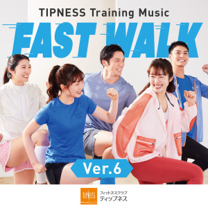 Album TIPNESS TRAINING MUSIC FAST WALK (ver.6) from 
