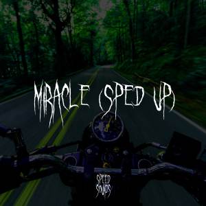 Album Miracle (Sped Up) oleh Speed Sounds