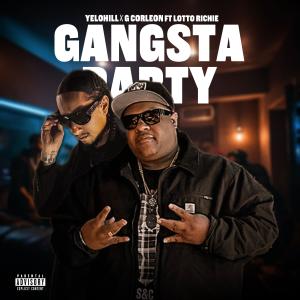 YeloHill的專輯Gangsta Party (feat. Lotto Richie) [Explicit]