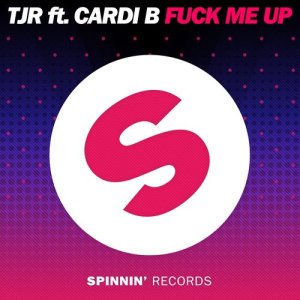 TJR的專輯Fuck Me Up (feat. Cardi B)