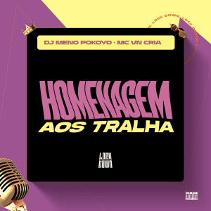 MC VN Cria的專輯Homenagem aos Tralha (Explicit)