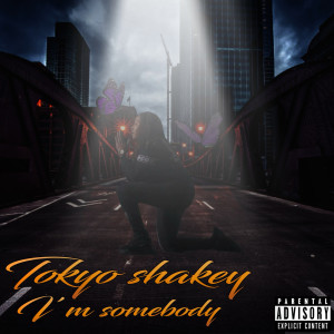 Tokyo Shakey的專輯I'm Some Body (Explicit)