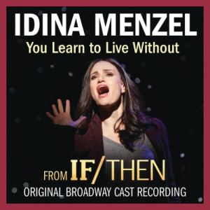 ดาวน์โหลดและฟังเพลง You Learn to Live Without พร้อมเนื้อเพลงจาก Idina Menzel