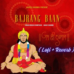 Listen to Bajrang Baan (Lofi + Reverb) song with lyrics from Akash Sharma
