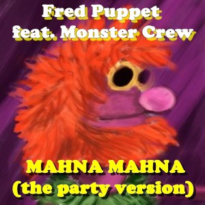 Dengarkan Mahna Mahna (Radio Version) (Radio Edit) lagu dari Fred Puppet dengan lirik