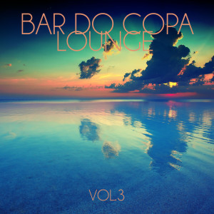 Various Artists的專輯Bar do Copa Lounge, Vol. 3
