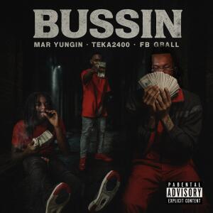 Mar Yungin的專輯Bussin (feat. FB Teka & FB Gball) [Explicit]