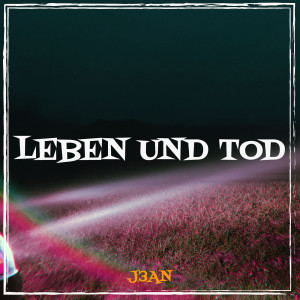 ดาวน์โหลดและฟังเพลง Leben Und Tod พร้อมเนื้อเพลงจาก J3AN