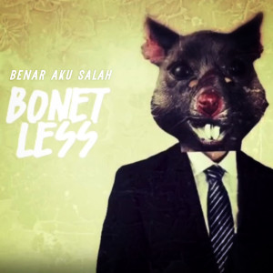 Bonet Less的专辑Benar Aku Salah