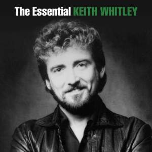 อัลบัม The Essential Keith Whitley ศิลปิน Keith Whitley