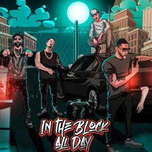 Listen to In the Block All Day (Explicit) song with lyrics from Pablo Real