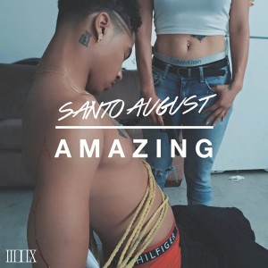 ดาวน์โหลดและฟังเพลง Amazing (Explicit) พร้อมเนื้อเพลงจาก Santo August