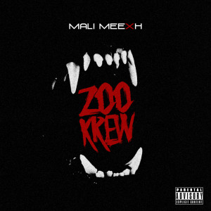 Mali Meexh的专辑Zoo Krew (Explicit)