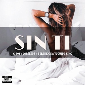收听G Boy的Sin Ti (Explicit)歌词歌曲