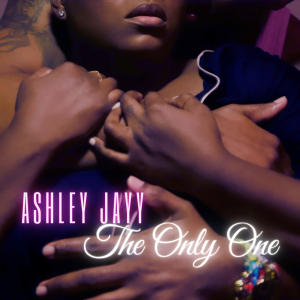 Ashley Jayy的專輯The Only One