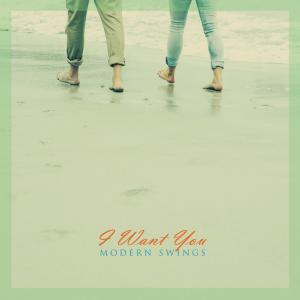 Album I Want You from Modern Swings