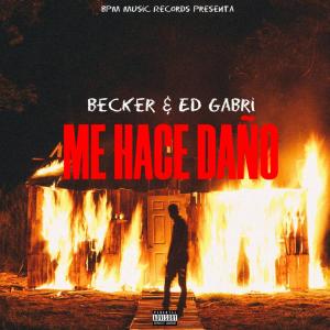 Dengarkan Me Hace Daño (feat. Ed Gabri) lagu dari Becker dengan lirik
