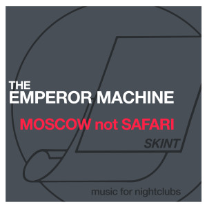 อัลบัม Moscow Not Safari ศิลปิน The Emperor Machine