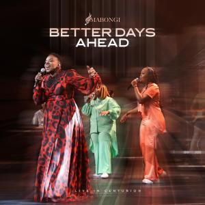 ดาวน์โหลดและฟังเพลง Better Days Ahead (Radio Edit) พร้อมเนื้อเพลงจาก Mabongi