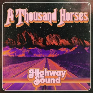 A Thousand Horses的專輯Highway Sound