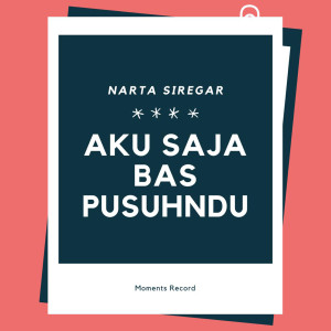 Listen to Aku Saja Bas Pusuhndu song with lyrics from Narta Siregar