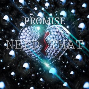 Promise的专辑Need that
